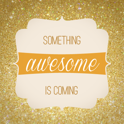 Something_awesome_is_coming